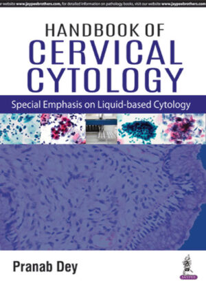 Handbook of Cervical Cytology Special Emphasis on Liquid-Based Cytology by Pranab Dey