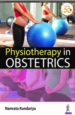 Physiotherapy in Obstetrics by Namrata Kundariya