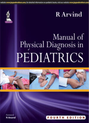 Manual of Physical Diagnosis in Pediatrics by R Arvind