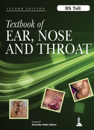 Textbook of Ear, Nose and Throat by (Lt Col) BS Tuli