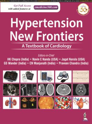 Hypertension New Frontiers: A Textbook of Cardiology by HK Chopra, Navin C Nanda