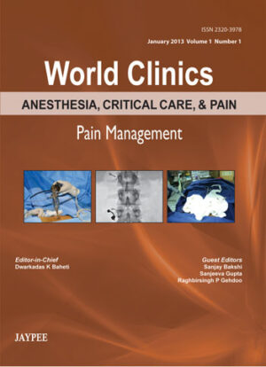 World Clinics - Anesthesia, Critical Care, and Pain: Pain Management by Dwarkadas K Baheti