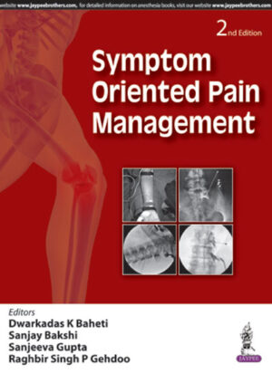 Symptom Oriented Pain Management by Dwarkadas K Baheti