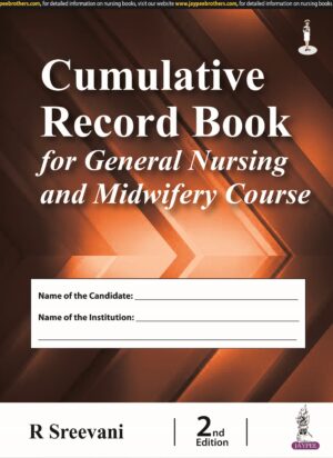 Cumulative Record Book for General Nursing and Midwifery Course by R Sreevani