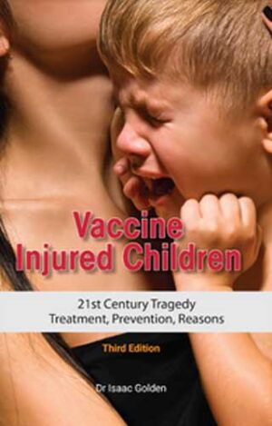 Vaccine Injured Children by Dr.Golden Isaac