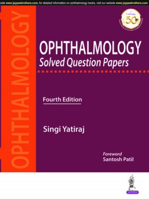 Ophthalmology Solved Question Papers by  Singi Yatiraj