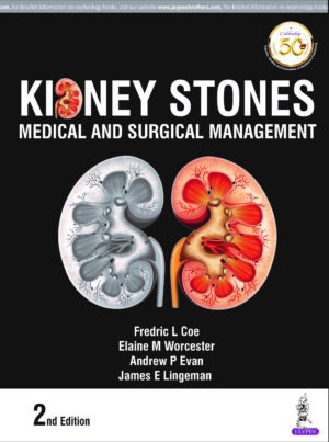 Kidney Stones Medical and Surgical Management by  Fredric L Coe