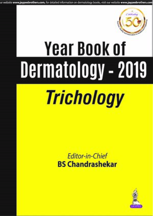 Year Book of Dermatology – 2019: Trichology by BS Chandrashekar