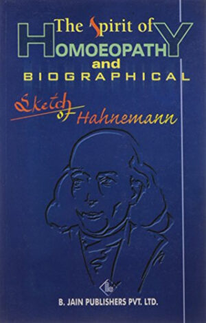 The Spirit Of Homeopathy & Biographical Sketch Of Samuel Hahnemann by  SAMUEL HAHNEMANN