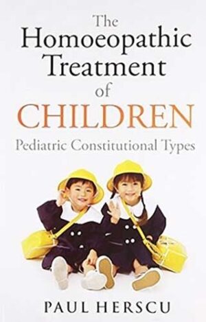 The Homoeopathic Treatment Of Children by  PAUL HERSCU