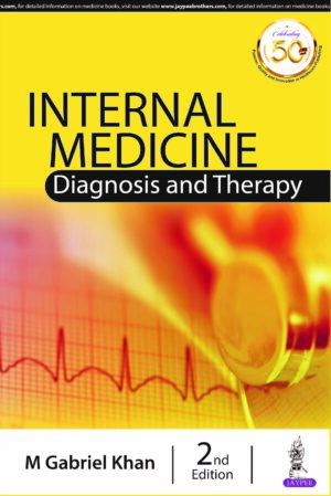 Internal Medicine Diagnosis and Therapy by (Late) M Gabriel Khan