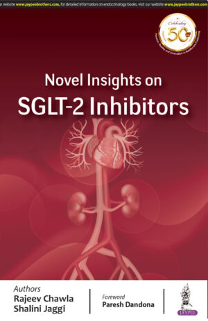 Novel Insights on SGLT-2 Inhibitors by Rajeev Chawla