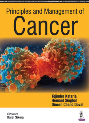 Principles and Management of Cancer by Tejinder Kataria