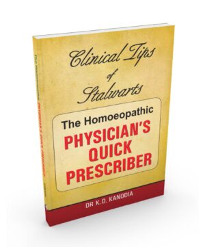 The Homeopathic Physicians Quick Prescriber by	K D KANODIA