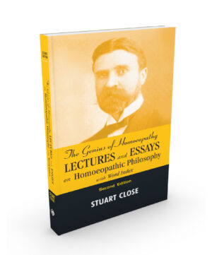 The Genius Of Homeopathy - Lectures And Essays On Homeopathic Philosophy With Word Index by  STUART CLOSE