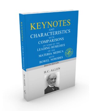 Keynotes And Characteristics With Comparison Of Some Of The Leading Remedies Of The Materia Medica With Bowel Nosodes by  H.C. ALLEN