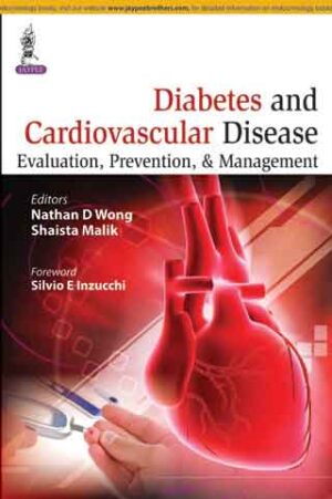 Diabetes and Cardiovascular Disease: Evaluation, Prevention, and Manag by Nathan D Wong