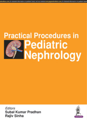 Practical Procedures in Pediatric Nephrology by  Subal Kumar Pradhan