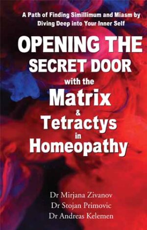 Opening The Secret Door With The Matrix & Tetractys In Homeopathy by  MIRJANA ZIVANOV