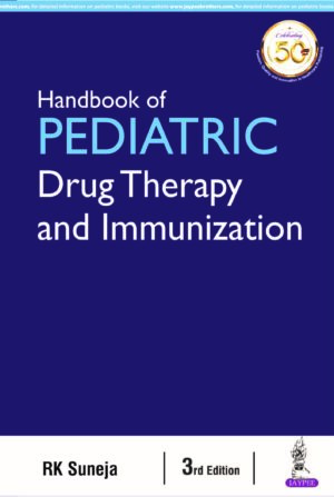 Handbook of Pediatric Drug Therapy and Immunization by RK Suneja