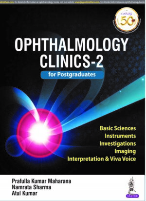 Ophthalmology Clinics-2 for Postgraduates by Prafulla Kumar Maharana