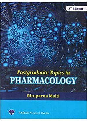 Postgraduate Topics In Pharmacology by Rituparna Maiti