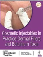 Cosmetic Injectables in Practice - Dermal Fillers and Botulinum Toxin