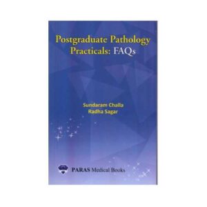 Postgraduate Pathology Practicals : FAQs by Sundaram Challa , Radha Sagar