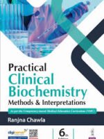 Practical Clinical Biochemistry: Methods and Interpretations by Ranjna Chawla