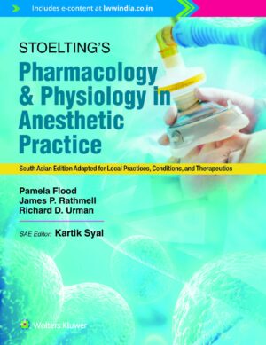 Stoelting’s Pharmacology and Physiology in Anesthetic Practice by  Dr Kartik Syal