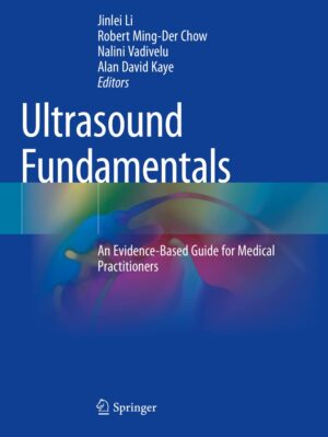 Ultrasound Fundamentals: An Evidence-Based Guide for Medical Practitioners  by Jinlei Li