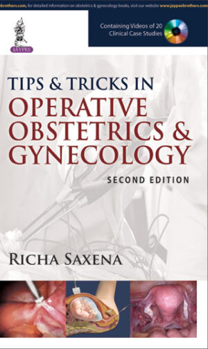 Tips & Tricks in Operative Obstetrics & Gynecology by Richa Saxena