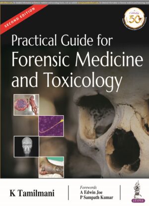 Practical Guide for Forensic Medicine and Toxicology by K Tamilmani