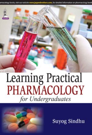 Learning Practical Pharmacology for Undergraduates by Suyog Sindhu