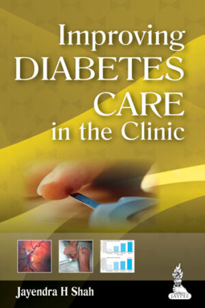 Improving Diabetes Care in the Clinic by Jayendra H Shah