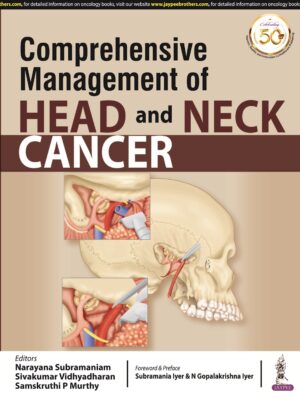 Comprehensive Management of Head and Neck Cancer by Narayana Subramaniam