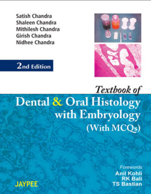 Textbook of Dental and Oral Histology with Embryology and MCQs by Satish Chandra