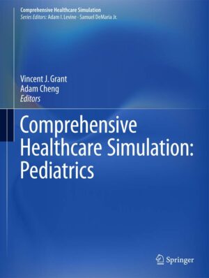 Comprehensive Healthcare Simulation: Pediatrics: 0 Paperback – 24 June 2016 by  Vincent J. Grant