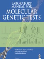 Laboratory Manual for Molecular Genetic Tests by Madhumita Roy Chowdhury