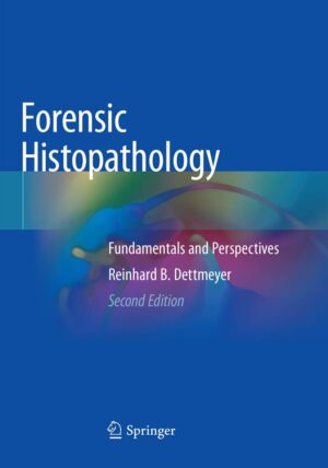 Forensic Histopathology: Fundamentals and Perspectives Paperback – 19 December 2018 by Reinhard B. Dettmeyer