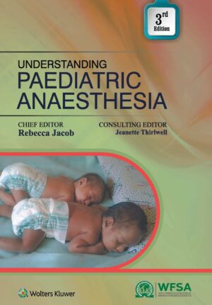 Understanding Paediatric Anaesthesia by Rebecca Jacob