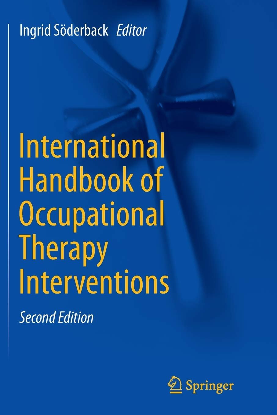 International Handbook of Occupational Therapy Interventions by Ingrid Söderback
