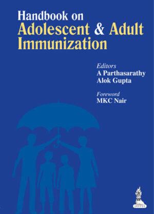 Handbook on Adolescent and Adult Immunization by A Parthasarathy, Alok Gupta