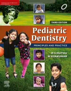 Pediatric Dentistry Principles and Practice by M S Muthu