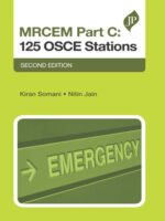 MRCEM Part C: 125 OSCE Stations by Kiran Somani
