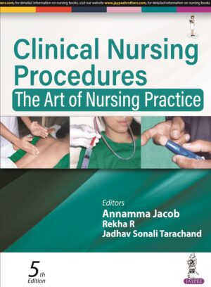 Clinical Nursing Procedures: The ART of Nursing Practice by Annamma Jacob