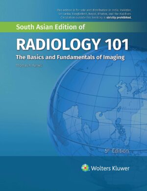 Radiology 101 by  Dr. Thomas A. Farrell