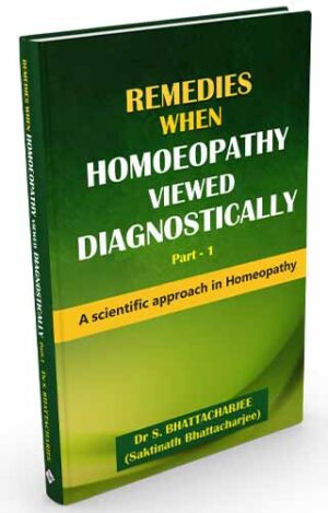 Remedies When Homoeopathy Viewed Diagnostically by SAKTINATH BHATTACHARJEE