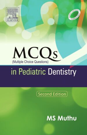 Mcqs In Pediatric Dentistry by M. S. Muthu