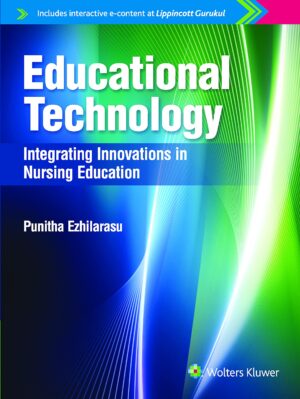 Educational Technology Integrating Innovations In Nursing Education by Ezhilarasu P